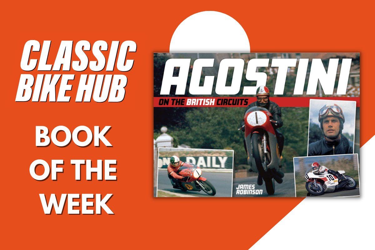 Book of the Week Agostini on the British Circuits Classic Bike Hub